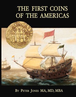 The First Coins of the Americas: A collector's personal journey with cobs