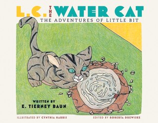 L.c. The Water Cat: The Adventures Of Little Bit