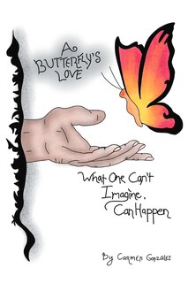 A Butterfly's Love: What one can't imagine, can happen