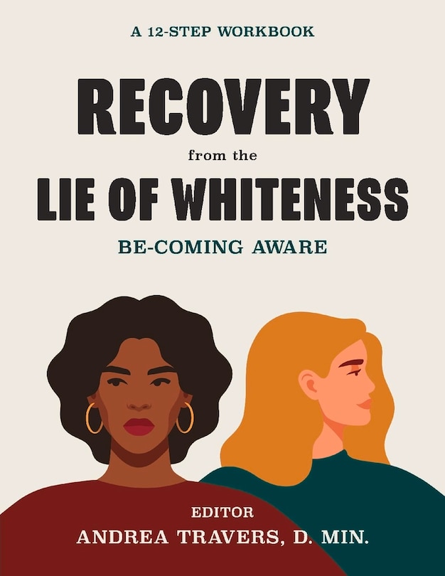 Front cover_Recovery From The Lie Of Whiteness: Becoming Aware