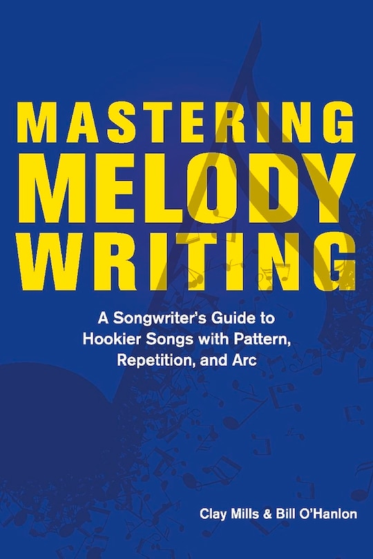 Front cover_Mastering Melody Writing