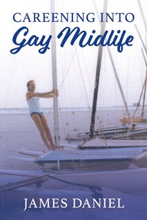 Couverture_Careening Into Gay Midlife