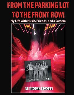 Front cover_From The Parking Lot To The Front Row