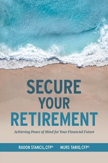 Secure Your Retirement: Achieving Peace Of Mind For Your Financial Future