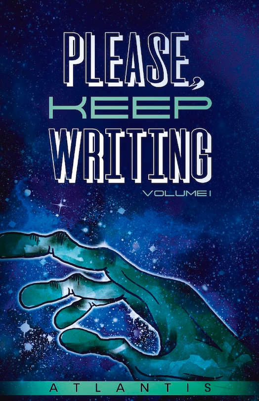 Please, Keep Writing: Volume I