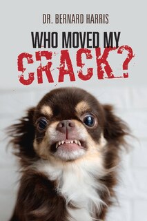 Front cover_Who Moved My Crack?
