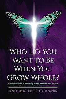 Couverture_Who Do You Want To Be When You Grow Whole?