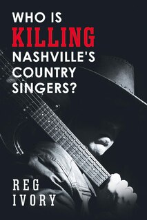 Couverture_Who Is Killing Nashville's Country Singers?