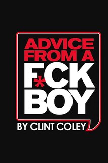 Front cover_Advice From A F*ck Boy