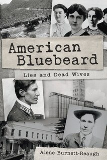 American Bluebeard: Lies And Dead Wives