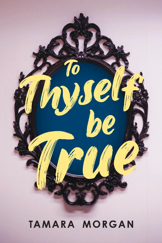 Front cover_To Thyself Be True