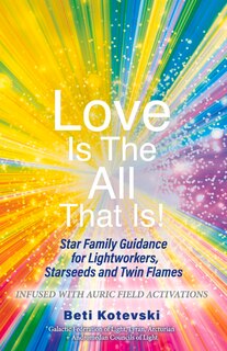 Front cover_Love Is The All That Is!