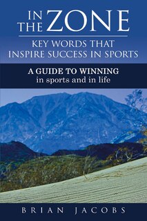 Couverture_In The Zone - Key Words That Inspire Success In Sports