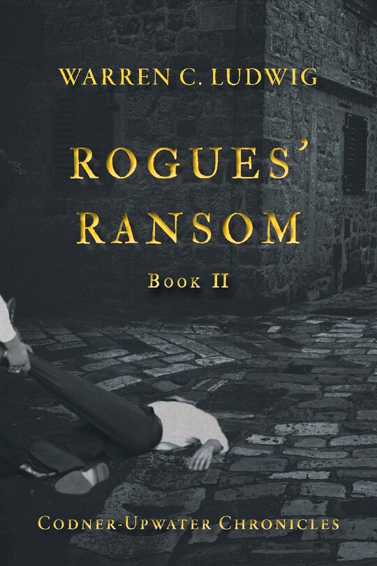 Rogues' Ransom: Codner-upwater Chronicles Book Ii