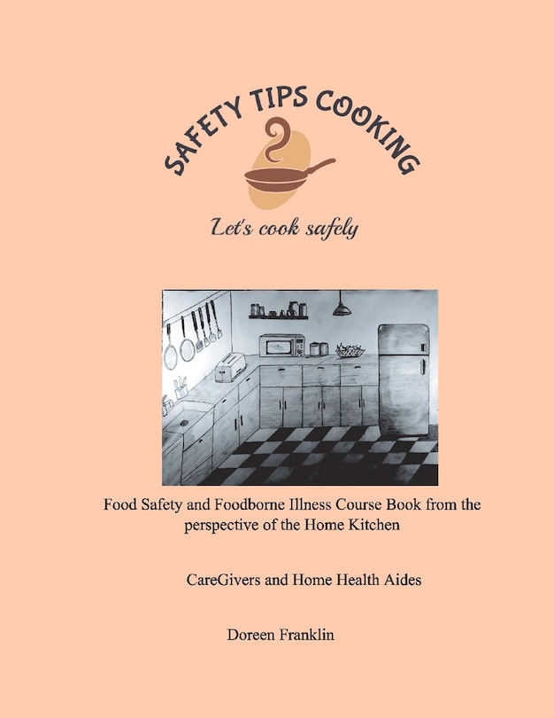 Couverture_Safety Tips Cooking Food Safety And Foodborne Illness Course Book From The Perspective Of The Home Kitchen