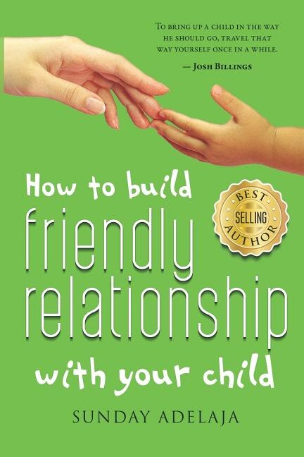 How to Build Friendly Relationship with Your Child