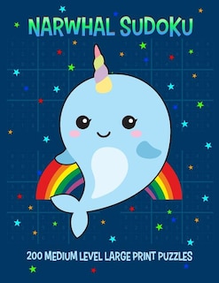 Narwhal Sudoku 200 Medium Level Large Print Puzzles: With Answers, One Puzzle Per Page