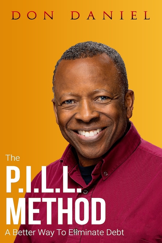 The P.i.l.l. Method: A Better Way To Eliminate Debt