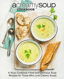 Couverture_A Creamy Soup Cookbook