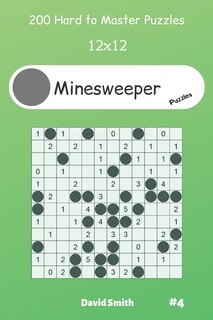 Front cover_Minesweeper Puzzles - 200 Hard to Master Puzzles 12x12 vol.4