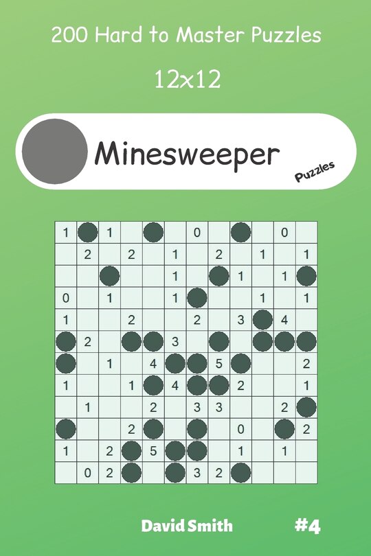 Front cover_Minesweeper Puzzles - 200 Hard to Master Puzzles 12x12 vol.4