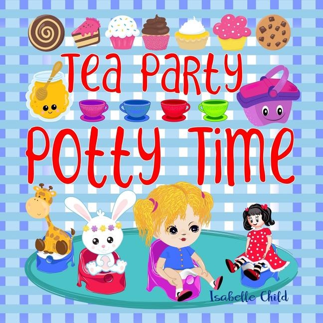 Tea Party Potty Time: Potty Training Books for Toddlers Girls with a Princess Potty Training Chart.