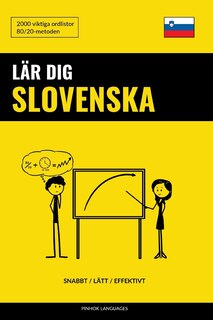 Lär dig Slovenska - Snabbt / Lätt / Effektivt: 2000 viktiga ordlistor