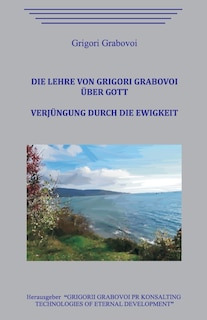 Couverture_Die Lehre von Grigori Grabovoi über Gott. Verjüngung durch die Ewigkeit.