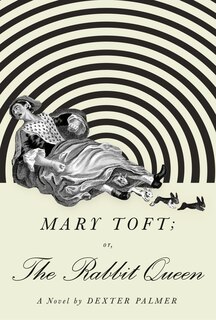 Front cover_Mary Toft; Or, The Rabbit Queen