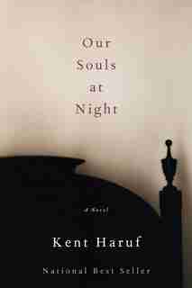 Our Souls At Night: A Novel by Kent Haruf