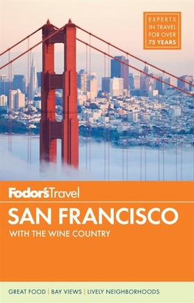 Fodor's San Francisco: With The Best Of Napa & Sonoma