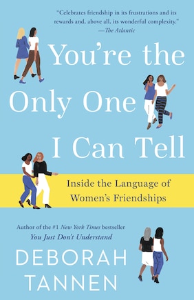 You're The Only One I Can Tell: Inside The Language Of Women's Friendships