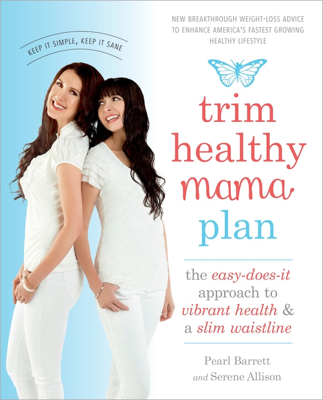 Trim Healthy Mama Plan: The Easy-does-it Approach To Vibrant Health And A Slim Waistline