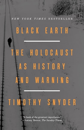 Black Earth: The Holocaust As History And Warning