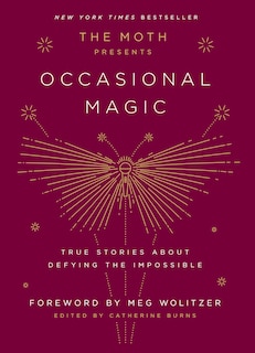 Front cover_The Moth Presents: Occasional Magic
