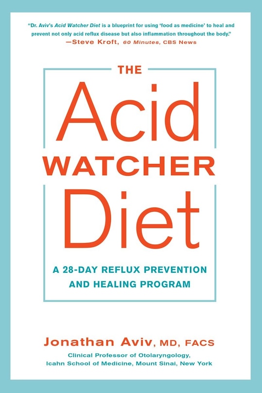 The Acid Watcher Diet: A 28-day Reflux Prevention And Healing Program