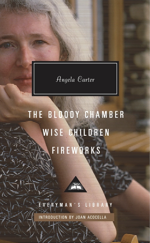 Couverture_The Bloody Chamber, Wise Children, Fireworks