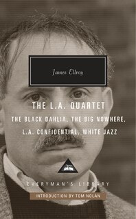 The L.a. Quartet: The Black Dahlia, The Big Nowhere, L.a. Confidential, White Jazz; Introduction By Tom Nolan