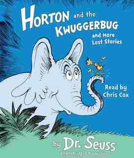 Horton And The Kwuggerbug And More Lost Stories by Dr. Seuss