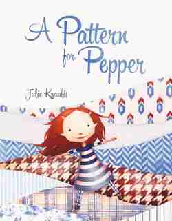 A Pattern For Pepper by Julie Kraulis