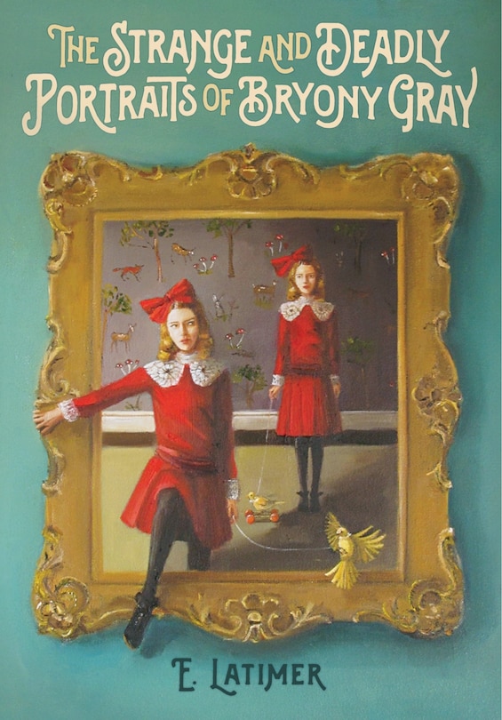 Front cover_The Strange And Deadly Portraits Of Bryony Gray