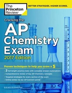 Front cover_Cracking The Ap Chemistry Exam, 2017 Edition