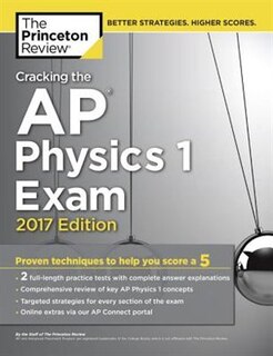 Front cover_Cracking The Ap Physics 1 Exam, 2017 Edition