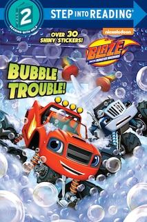 Couverture_Bubble Trouble! (blaze And The Monster Machines)