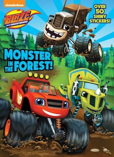 Monster In The Forest! (blaze And The Monster Machines)