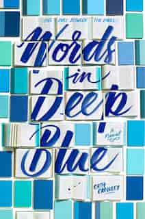 Words In Deep Blue by Cath Crowley