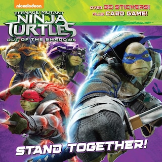 Couverture_Stand Together! (Teenage Mutant Ninja Turtles: Out of the Shadows)