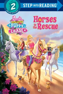 Front cover_Horses to the Rescue (Barbie & Her Sisters In A Puppy Chase)
