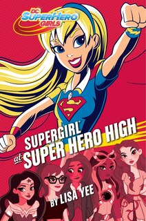 Front cover_Supergirl At Super Hero High (dc Super Hero Girls)
