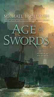 Age Of Swords: Book Two Of The Legends Of The First Empire by Michael J. Sullivan